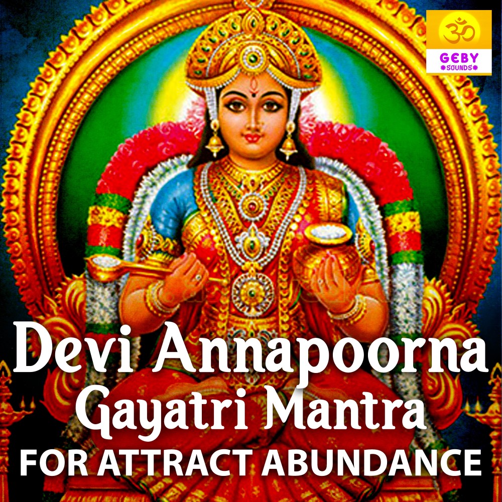 Devi Annapoorna Gayatri Mantra For Attract Abundance