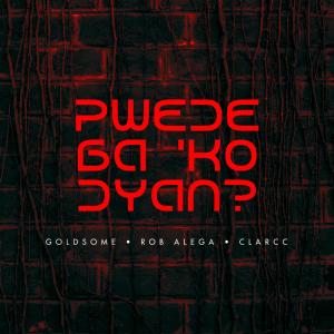 Dengarkan Pwede Ba 'Ko Dyan? (feat. Goldsome, Rob Alega & Clarcc) (Explicit) lagu dari Slum Dwellaz dengan lirik
