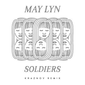 Dengarkan Soldiers (Kraznov Remix) lagu dari May Lyn dengan lirik