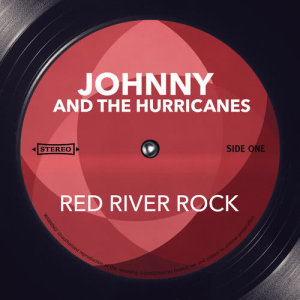 收聽Johnny & The Hurricanes的Red River Rock歌詞歌曲