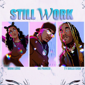 Album Still Work (feat. Ty Dolla $ign & Muni Long) oleh Muni Long