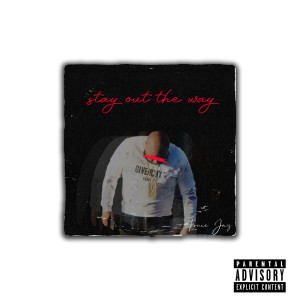 Album Stay out the Way (Explicit) from Louie Jay