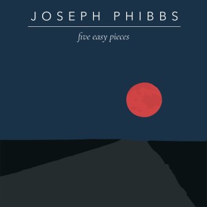 Joseph Phibbs的專輯Five Easy Pieces