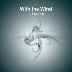 Dengarkan lagu With the Wind nyanyian Alireza dengan lirik