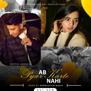 Deepak Arora的專輯Ab Pyar Karte Nahi (feat. Sodhistyle Music)