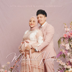 Listen to Malaikat Hidupku song with lyrics from Atta Halilintar