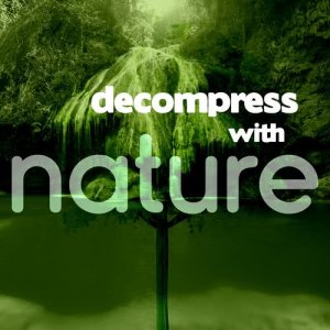 อัลบัม Decompress with Nature ศิลปิน Nature Sounds 2015