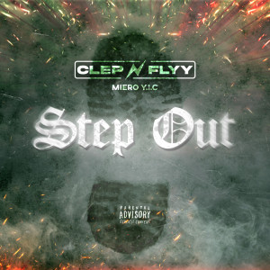 ดาวน์โหลดและฟังเพลง Step Out (Explicit) พร้อมเนื้อเพลงจาก Clep N Flyy