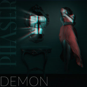 收聽Phaser的Demon歌詞歌曲