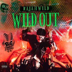 Album Wild Out (Explicit) oleh RajahWild