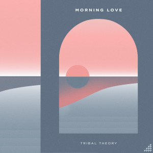 Dengarkan lagu Morning Love nyanyian Tribal Theory dengan lirik