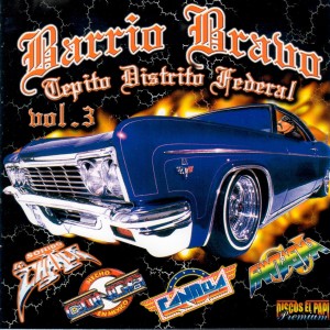 Tepito Distrito Federal的專輯Barrio Bravo, Vol. 3