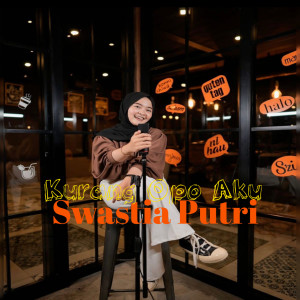 Listen to Kurang opo aku song with lyrics from Swastia Putri