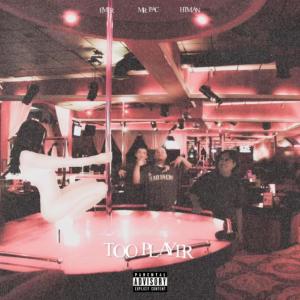 ดาวน์โหลดและฟังเพลง Too Player (feat. emer & Hitman) (Explicit) พร้อมเนื้อเพลงจาก Mr Pac