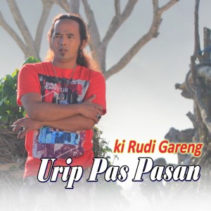 收聽Ki Rudi Gareng的Urip Pas Pasan歌詞歌曲