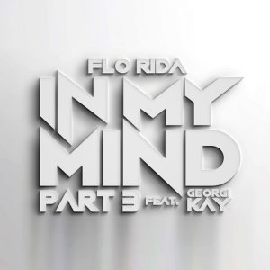 Flo Rida的專輯In My Mind Part 3 (feat. Georgi Kay)