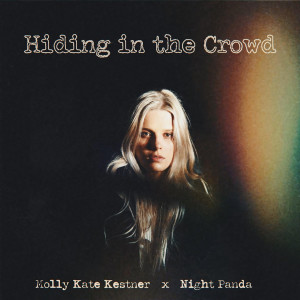 Molly Kate Kestner的專輯Hiding in the Crowd
