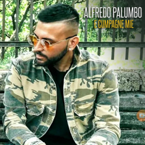 Listen to E Cumpagne Mie song with lyrics from Alfredo Palumbo