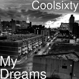收聽Coolsixty的My Dreams (Explicit)歌詞歌曲