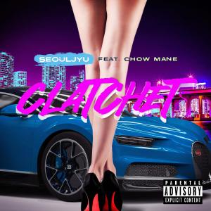 Clatchet (feat. Chow Mane) (Explicit) dari Chow Mane