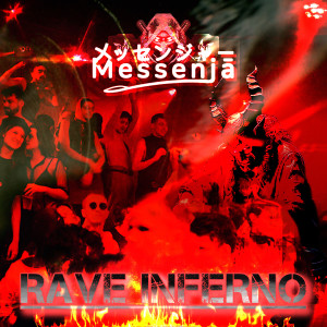 收聽Messenja的Rave Inferno (Explicit)歌詞歌曲