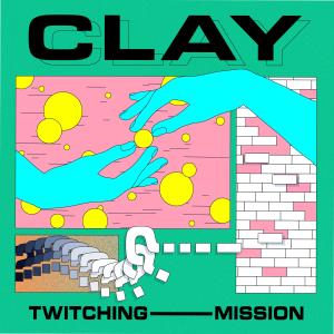 收听Clay的Twitching Mission (Kahwe Cosmic Remix)歌词歌曲
