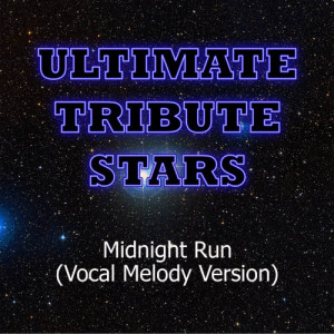 Ultimate Tribute Stars的專輯Example - Midnight Run (Vocal Melody Version)