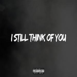I Still Think of You (feat. Day X) (Explicit) dari Lyrical G