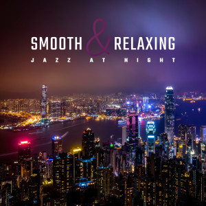 Listen to Smooth & Relaxing Jazz at Night song with lyrics from Relaxation Jazz Music Ensemble