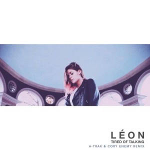 ดาวน์โหลดและฟังเพลง Tired of Talking (A-Trak & Cory Enemy Remix) พร้อมเนื้อเพลงจาก Léon