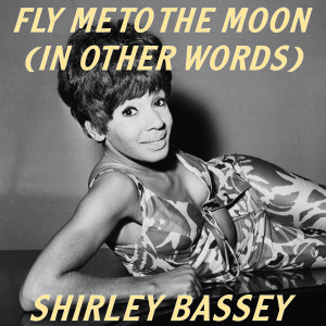 Album (In Other Words) Fly Me To The Moon oleh Bassey, Shirley