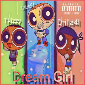 อัลบัม Dream Girl (feat. Tizzy & EastendEd) [Explicit] ศิลปิน Drilla4l