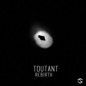 收聽Toutant的Rebirth (Original Mix)歌詞歌曲