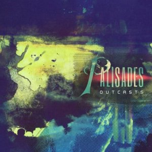 Palisades的專輯Outcasts