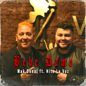 Listen to Bebé Dame song with lyrics from Mak Donal