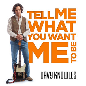 Davy Knowles的专辑Tell Me What You Want Me to Be