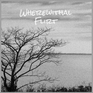 Album Wherewithal Flirt oleh Various