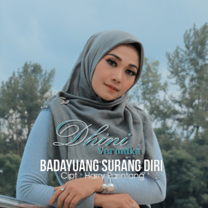 Dengarkan Badayuang Surang Diri lagu dari Dhini Veronika dengan lirik