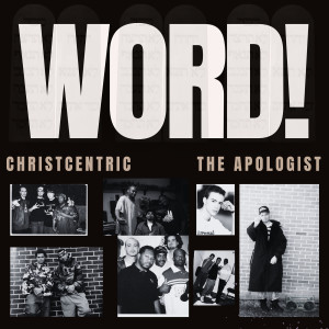 收聽Christcentric的Word!歌詞歌曲