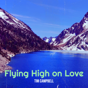 Tim Campbell的專輯Flying High on Love