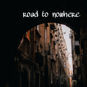 收聽FIRSTSNOW的Road to Nowhere歌詞歌曲