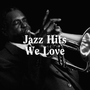 Album Jazz Hits We Love from Relaxing Jazz Music