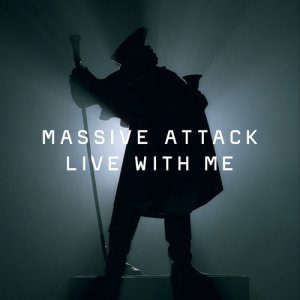 ดาวน์โหลดและฟังเพลง Live With Me (Radio Edit) พร้อมเนื้อเพลงจาก Massive Attack