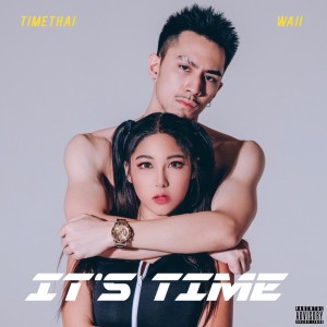 Dengarkan It's Time (Explicit) lagu dari Timethai dengan lirik