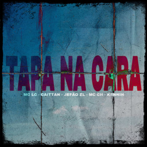 Listen to TAPA NA CARA (Explicit) song with lyrics from MC LC