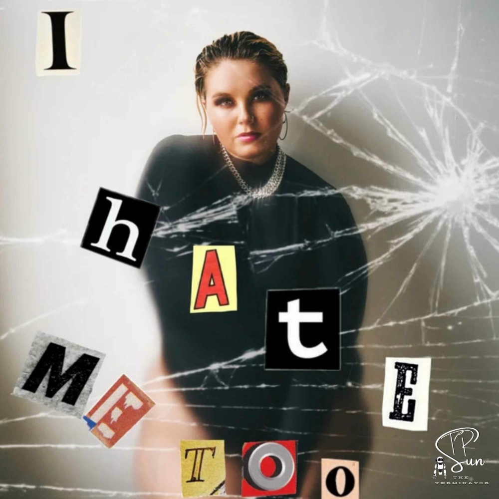 i hate me too