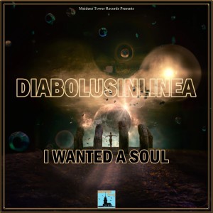 收聽DIABOLUSINLINEA的I Wanted a Soul (Original Mix)歌詞歌曲