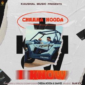 Listen to I Know song with lyrics from Cheena Hooda