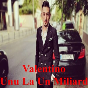 อัลบัม Unu La Un Miliard ศิลปิน Valentino