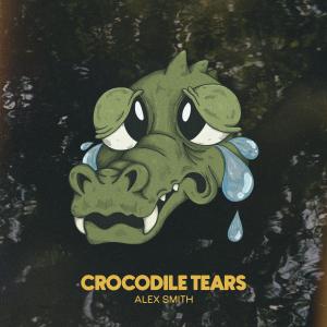 收听Alex Smith的Crocodile Tears歌词歌曲